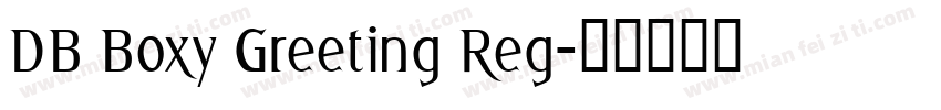 DB Boxy Greeting Reg字体转换
